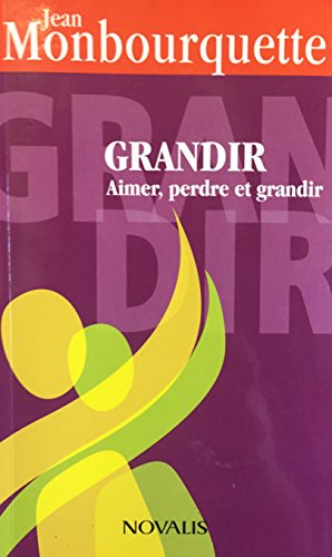 Beispielbild fr Grandir : Aimer, Perdre et Grandir zum Verkauf von Better World Books