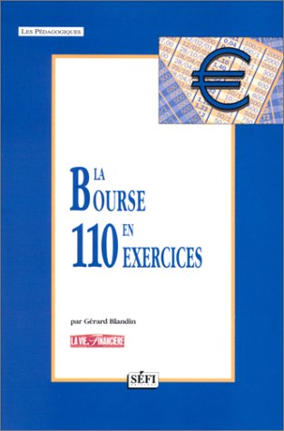 Stock image for La Bourse en 110 exercices for sale by Ammareal