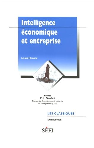 Beispielbild fr Intelligence conomique et entreprise: Manuel pratique de management  l'intention des entrepreneurs dbutants et des jeunes qui aspirent  zum Verkauf von Ammareal