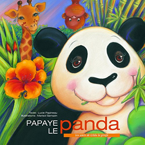 9782895121121: Papye Le Panda. Les Amis De Gilda La Girafe
