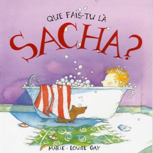 Stock image for Que Fais-Tu L, Sacha? for sale by Better World Books