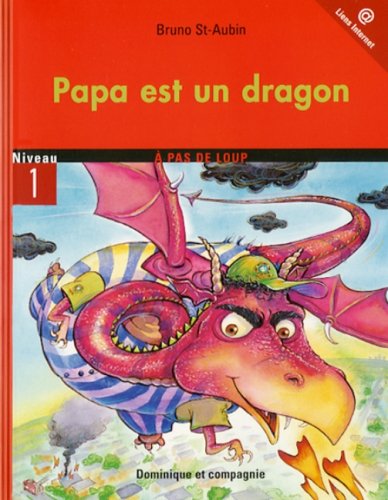 9782895126232: Papa est un dragon: Niveau 1 - avec liens Internet