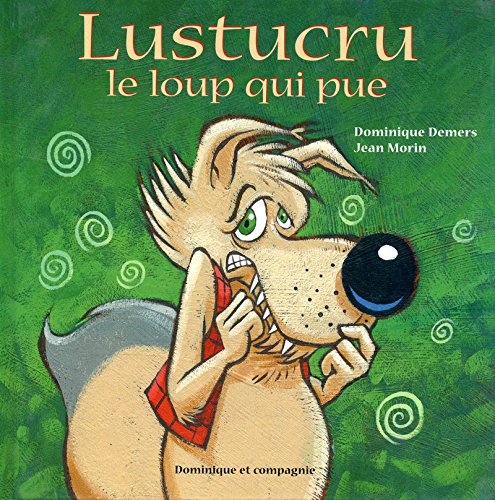 9782895127802: Lustucru Le Loup Qui Pue (ALBUMS ILLUSTRE) (French Edition)