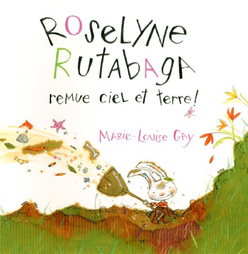 Beispielbild fr Roselyne Rutabaga Remue Ciel et Terre! zum Verkauf von Better World Books