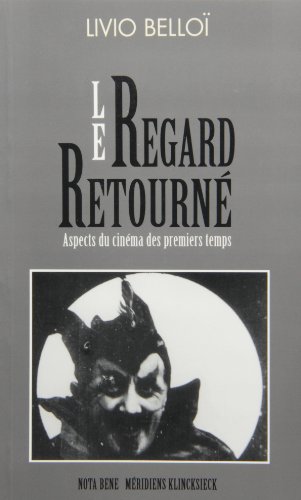 Stock image for Le Regard Retourn : Aspects Du Cinma Des Premiers Temps for sale by RECYCLIVRE