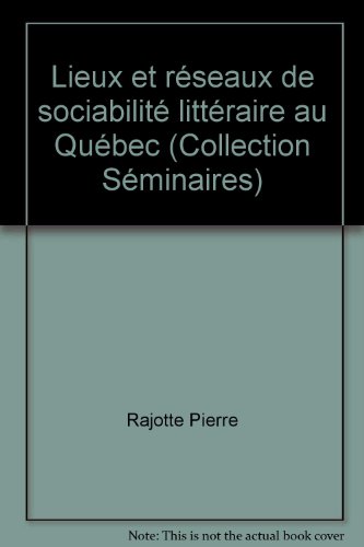 Beispielbild fr Lieux et Reseaux de Sociabilite Litteraire au Quebec zum Verkauf von Zubal-Books, Since 1961