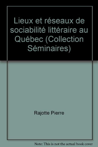 Imagen de archivo de Lieux et Reseaux de Sociabilite Litteraire au Quebec a la venta por Zubal-Books, Since 1961