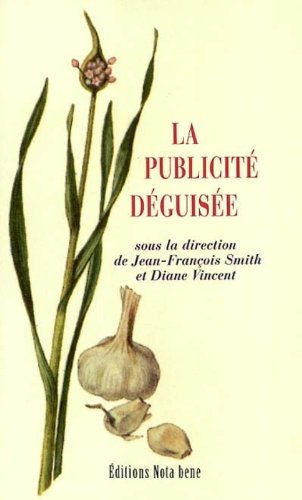 Beispielbild fr La publicite dguise Smith, Jean-Franois and Vincent, Diane zum Verkauf von Librairie Parrsia