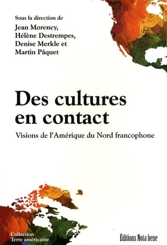 Beispielbild fr Des cultures en contact : visions de l'Amrique du Nord francophone zum Verkauf von Les mots en page