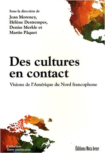 Stock image for Des cultures en contact : visions de l'Amrique du Nord francophone for sale by Les mots en page