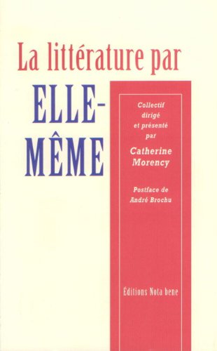 9782895182047: La Litterature par Elle Meme