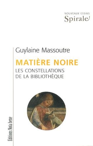 Stock image for MATIRE NOIRE : LES CONSTELLATIONS DE LA BIBLIOTHQUE for sale by Librairie La Canopee. Inc.