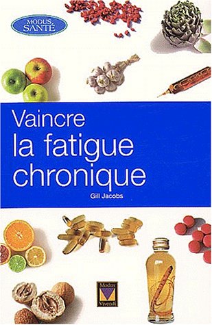 Stock image for Vaincre la Fatigue Chronique for sale by Better World Books