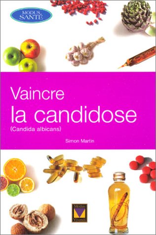 Vaincre la candidose (9782895232261) by Simon Martin