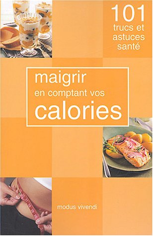 9782895232469: Maigrir en comptant vos calories