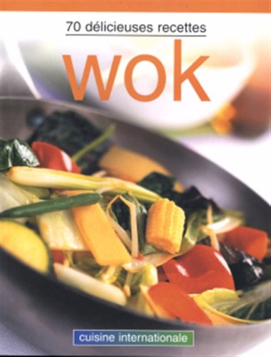 Imagen de archivo de Wok : 70 Dlicieuses Recettes a la venta por Better World Books