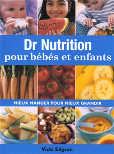 9782895233459: Dr nutrition pour bbs et enfants: Mieux manger pour mieux grandir