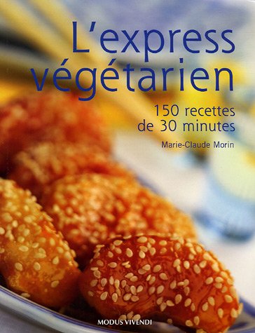 Beispielbild fr L'express vgtarien: 150 Recettes en 30 minutes zum Verkauf von Ammareal