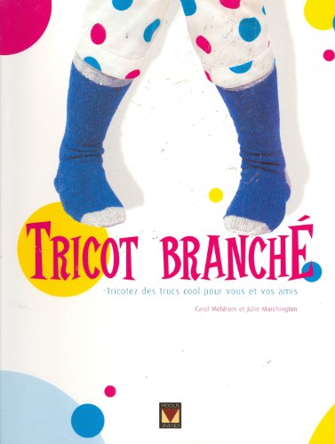 Stock image for Tricot branch pour adolescent: Comment faire des tricots super cool for sale by Ammareal