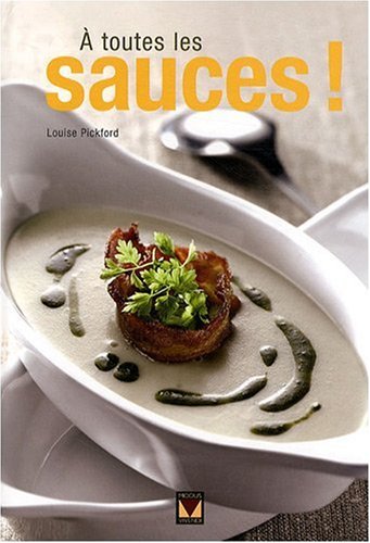 Beispielbild fr  Toutes les Sauces! zum Verkauf von Better World Books