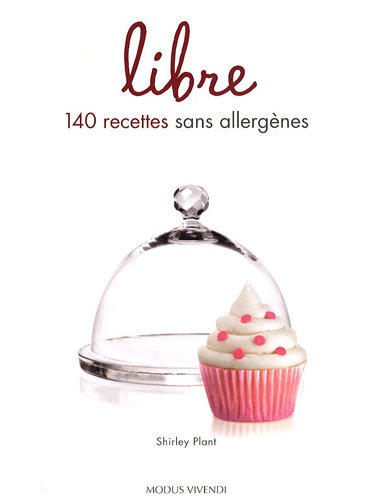 9782895236146: "libre ; 140 recettes sans allergnes"