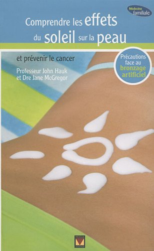 9782895236160: Comprendre les effets du soleil sur la peau et prvenir le cancer