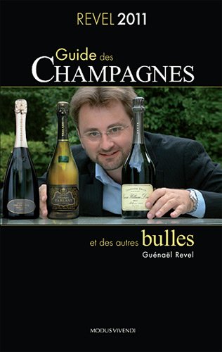 Stock image for Guide des champagnes et des autres bulles : Revel 2011 for sale by medimops