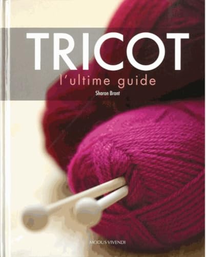 9782895237488: L'ultime guide du tricot