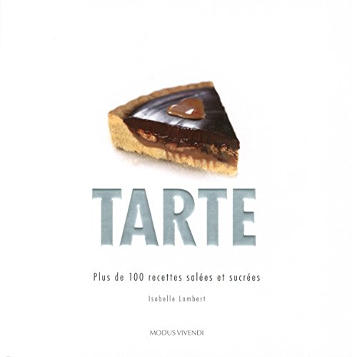 9782895238133: Tarte: Plus de 100 recettes sales et sucres