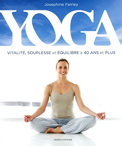 Beispielbild fr Yoga : Vitalit, souplesse et quilibre  40 ans et plus zum Verkauf von medimops