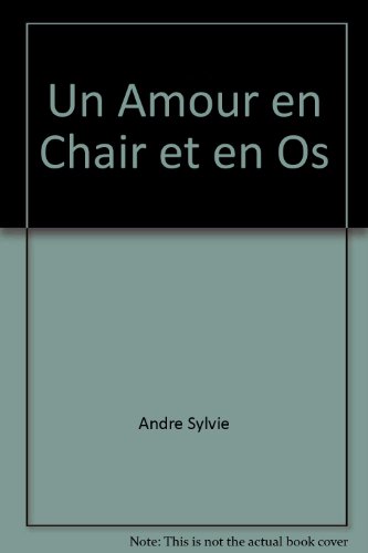 Beispielbild fr Amour en Chair et en Os zum Verkauf von Better World Books