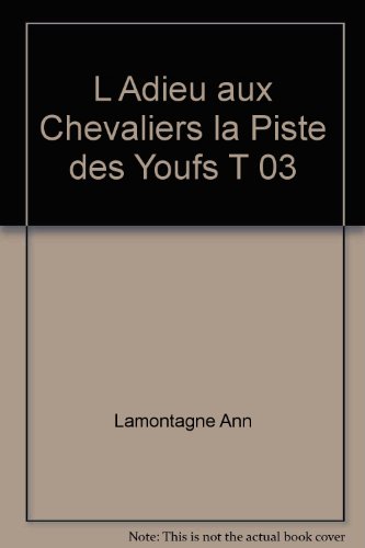 Imagen de archivo de Adieu aux Chevaliers Piste Youfs III 8 a la venta por Better World Books