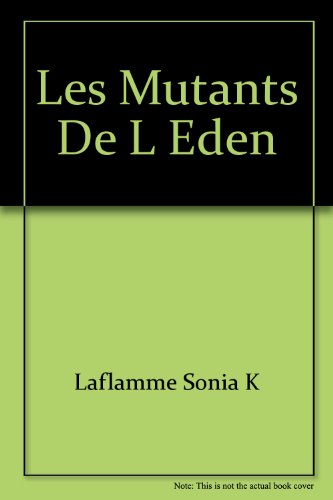 Beispielbild fr Mutants de L'den zum Verkauf von Better World Books Ltd