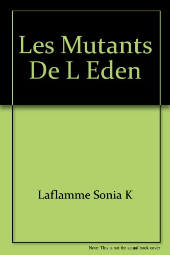 9782895370925: Les Mutants de l Eden