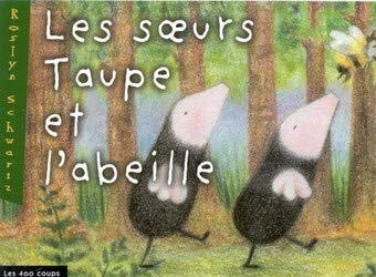 9782895400554: Soeurs Taupe et l'abeille (Les)