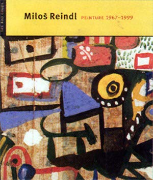 9782895400561: Milos Reindl: peinture 1967-1999