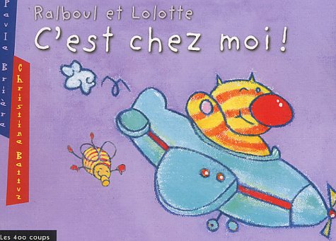 9782895400592: Ralboul et Lolotte: c'est chez moi!