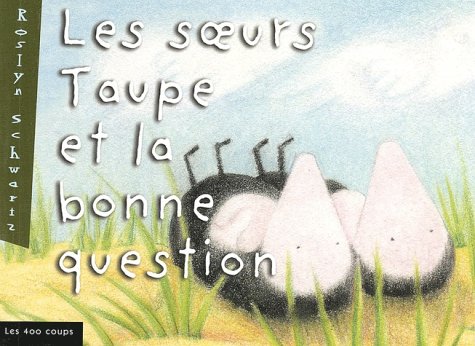 Beispielbild fr Les Soeurs taupe et la Question zum Verkauf von Ammareal