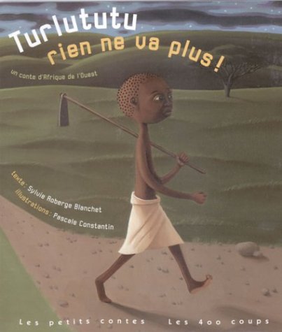 Beispielbild fr Turlututu, rien ne va plus ! Un conte d'Afrique de l'Ouest zum Verkauf von Ammareal