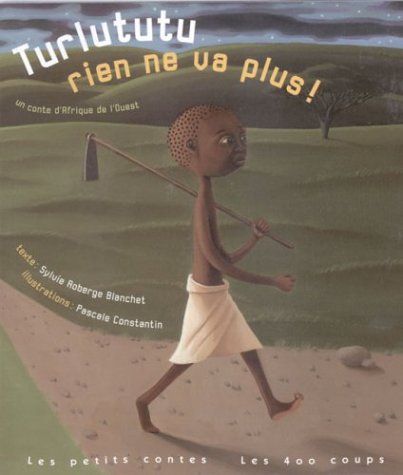 Imagen de archivo de Turlututu, rien ne va plus ! Un conte d'Afrique de l'Ouest a la venta por Ammareal