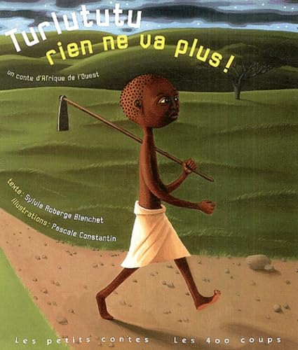 Stock image for Turlututu, rien ne va plus ! Un conte d'Afrique de l'Ouest for sale by Ammareal