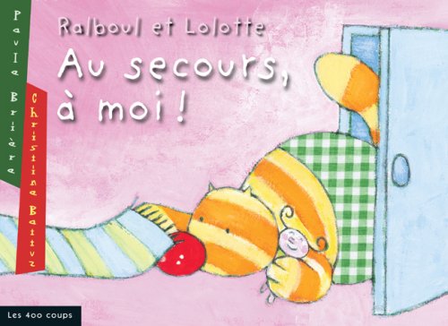 Stock image for Ralboul et Lolotte: Au secours,  moi! for sale by Librairie La Canopee. Inc.