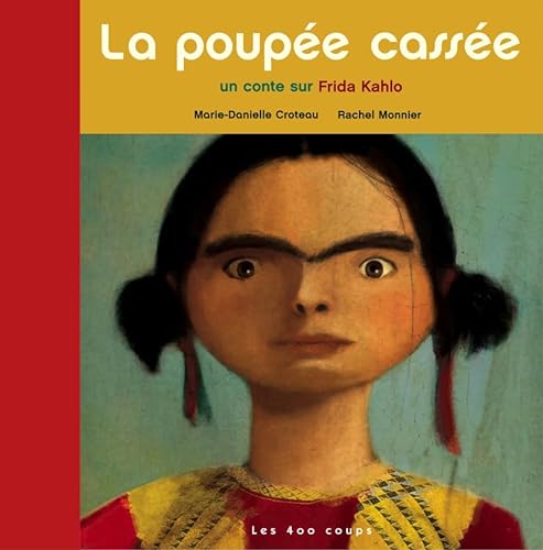 9782895404026: La poupe casse: Un conte sur Frida Kahlo