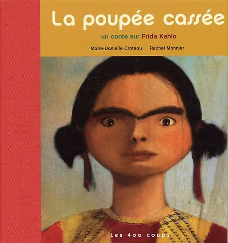 Stock image for La Poupe casse - Un conte sur Frida Kahlo for sale by Ammareal