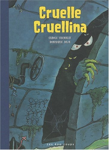 Cruelle Cruellina (9782895404378) by Tremblay, Carole; Jolin, Dominique