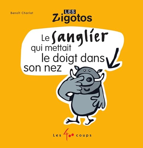 Stock image for Le Sanglier qui mettait le doigt dans son nez for sale by Books Unplugged