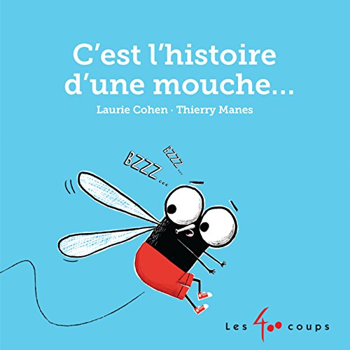 Beispielbild fr C'est l'histoire d'une mouche (French Edition) zum Verkauf von Gallix