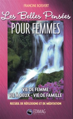 Beispielbild fr Les Belles Pensees pour Femmes - Vie de femme - Vie a deux - Vie de famille zum Verkauf von Bay Used Books