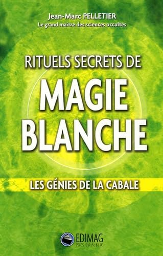 Rituels secrets de magie blanche (9782895421719) by Jean-Marc Pelletier