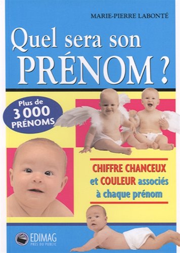 Stock image for Quel sera son prnom ? Chiffre chanceux et couleur associes for sale by medimops